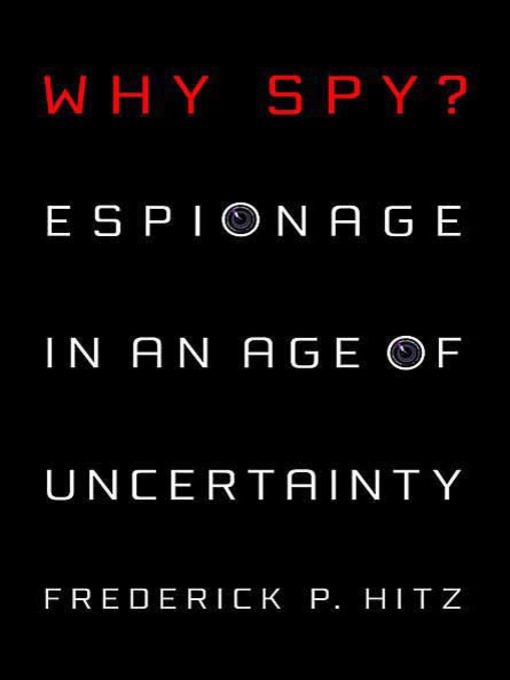 Title details for Why Spy? by Frederick Hitz - Available